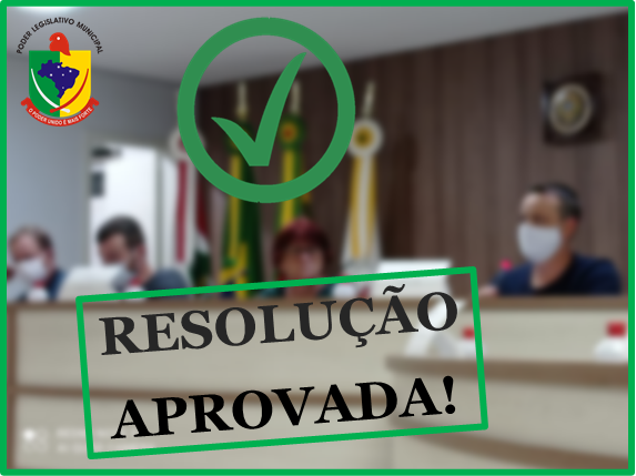 Aprovado o Projeto de Resolução nº 02/2021.